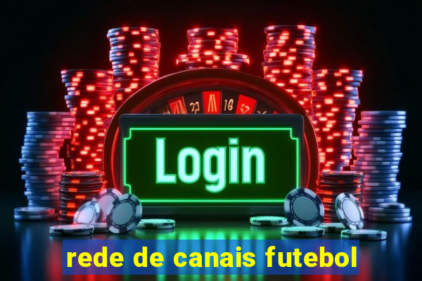 rede de canais futebol